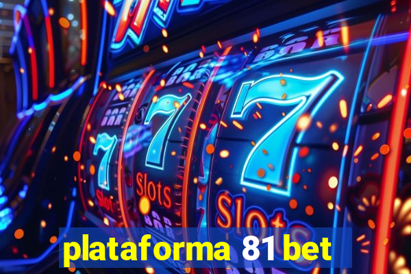 plataforma 81 bet